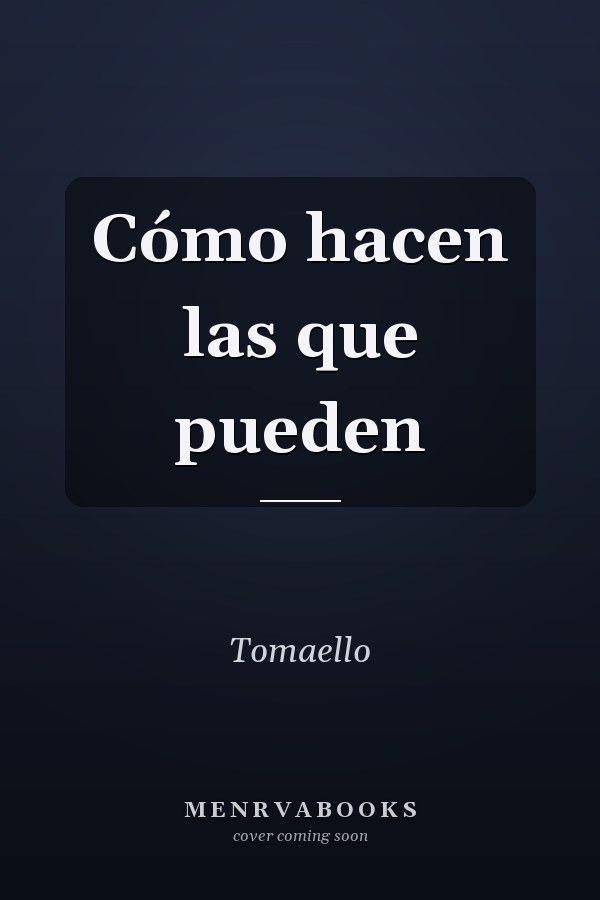 Cómo hacen las que pueden