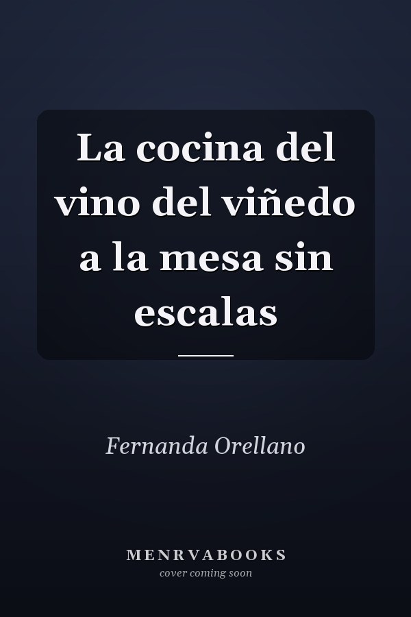 La cocina del vino del viñedo a la mesa sin escalas