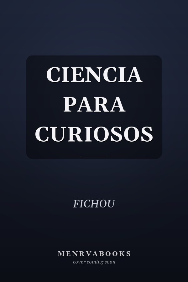 CIENCIA PARA CURIOSOS