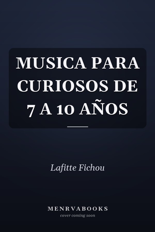 MUSICA PARA CURIOSOS DE 7 A 10 AÑOS