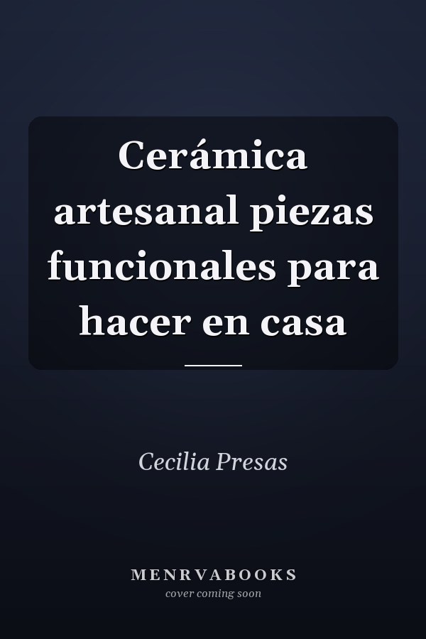 Cerámica artesanal piezas funcionales para hacer en casa