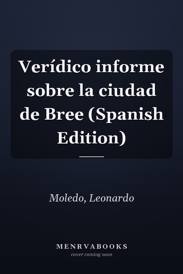Verídico informe sobre la ciudad de Bree (Spanish Edition)