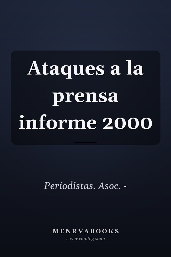 Ataques a la prensa informe 2000
