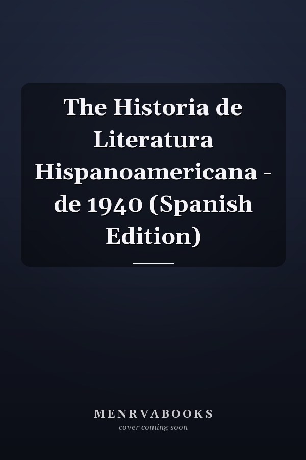 The Historia de Literatura Hispanoamericana - de 1940 (Spanish Edition)