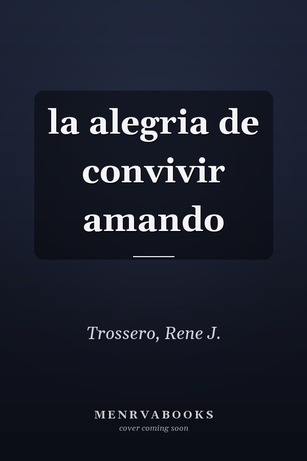 la alegria de convivir amando