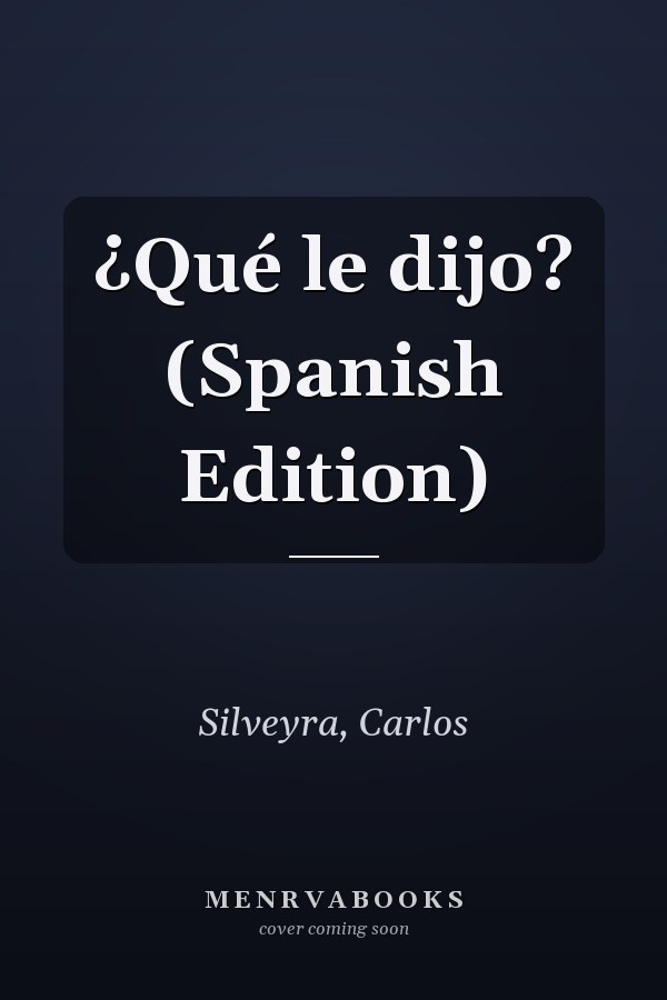 ¿Qué le dijo? (Spanish Edition)
