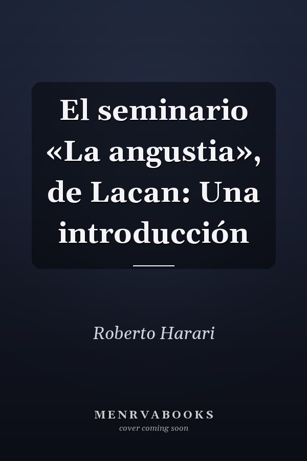 El seminario «La angustia», de Lacan: Una introducción