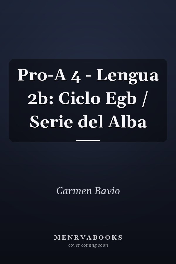 Pro-A 4 - Lengua 2b: Ciclo Egb / Serie del Alba