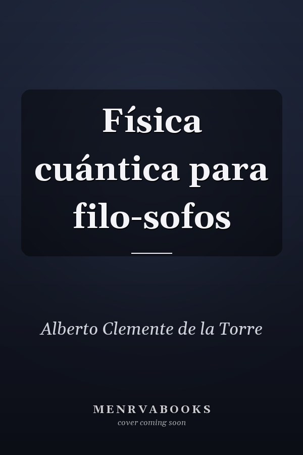 Física cuántica para filo-sofos
