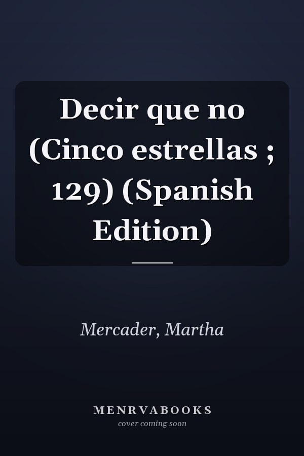 Decir que no (Cinco estrellas ; 129) (Spanish Edition)
