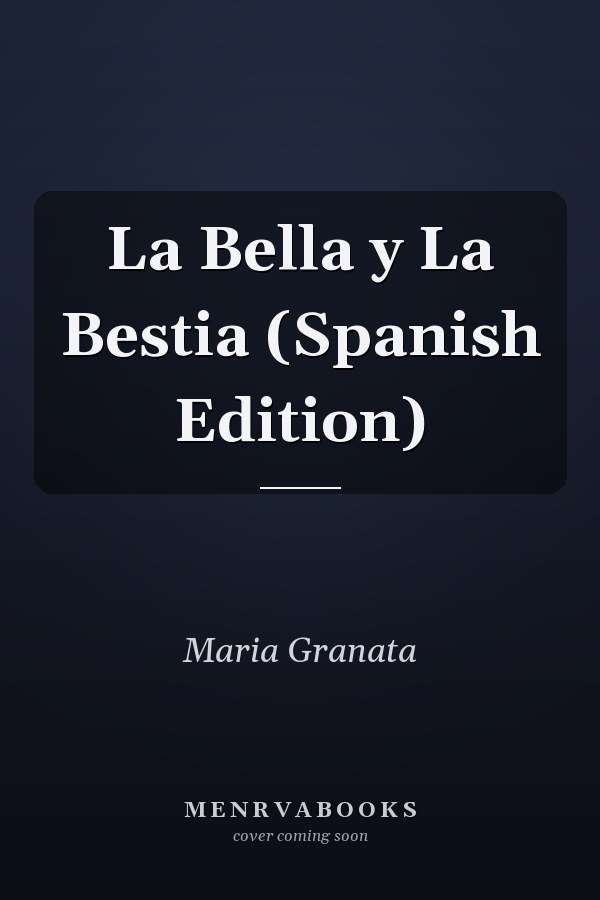 La Bella y La Bestia (Spanish Edition)