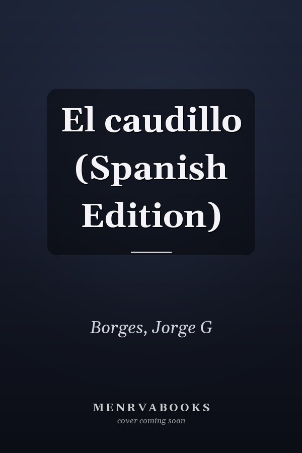 El caudillo (Spanish Edition)