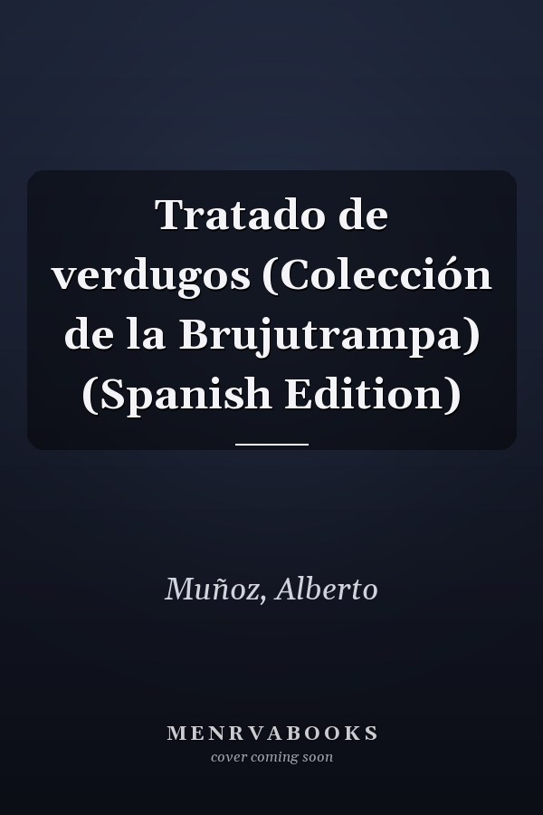Tratado de verdugos (Colección de la Brujutrampa) (Spanish Edition)