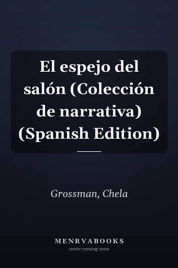 El espejo del salón (Colección de narrativa) (Spanish Edition)