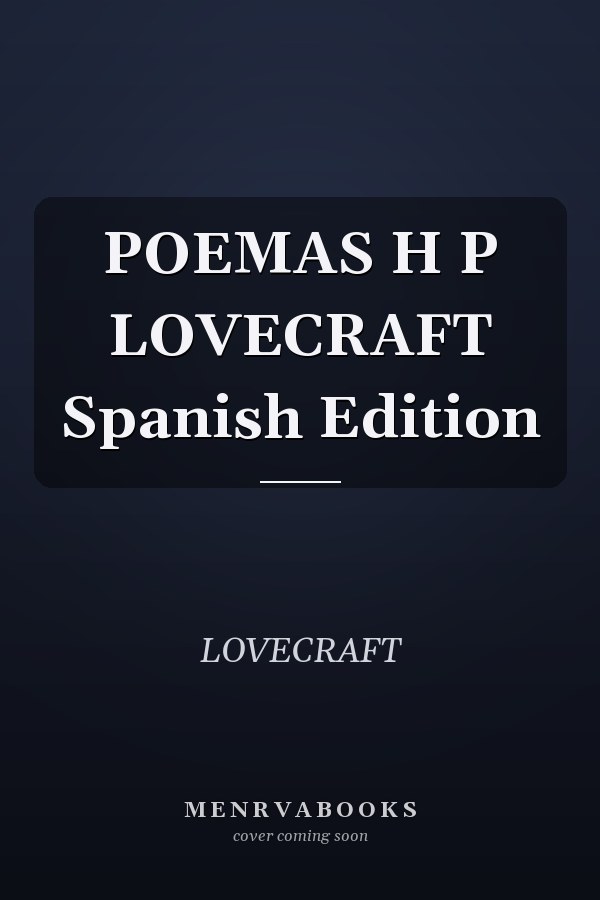 POEMAS H P LOVECRAFT Spanish Edition