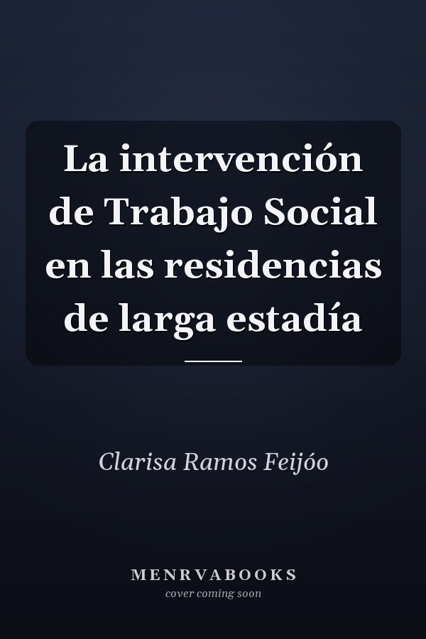 La intervención de Trabajo Social en las residencias de larga estadía
