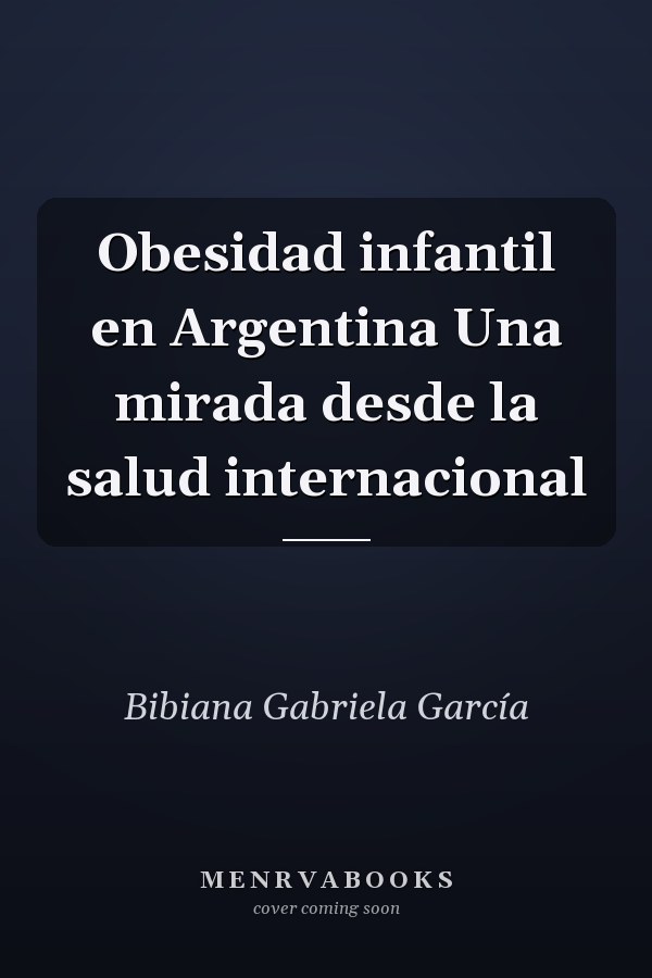 Obesidad infantil en Argentina Una mirada desde la salud internacional