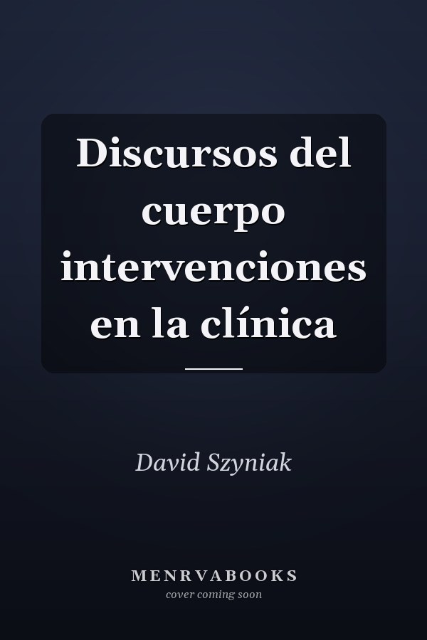 Discursos del cuerpo intervenciones en la clínica