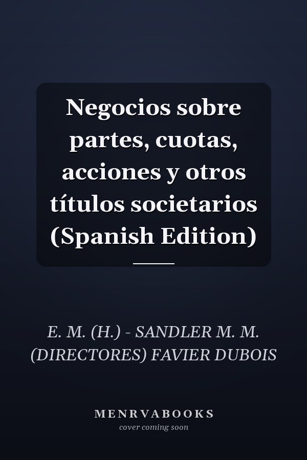 Negocios sobre partes, cuotas, acciones y otros títulos societarios (Spanish Edition)