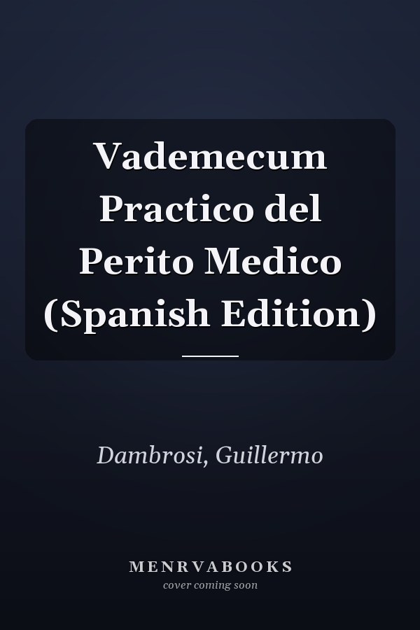 Vademecum Practico del Perito Medico (Spanish Edition)