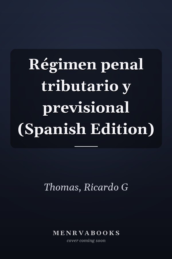 Régimen penal tributario y previsional (Spanish Edition)