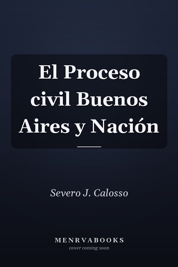 El Proceso civil Buenos Aires y Nación