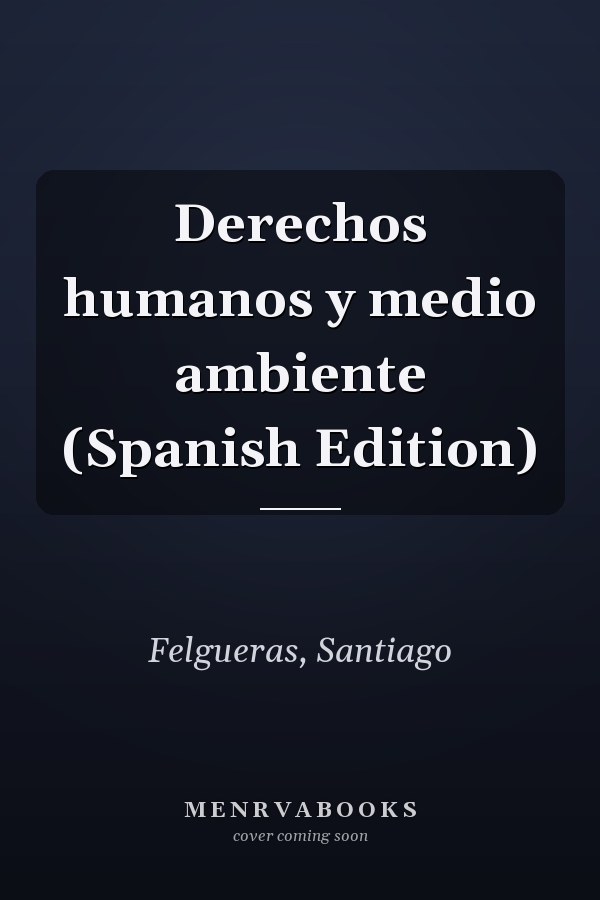 Derechos humanos y medio ambiente (Spanish Edition)