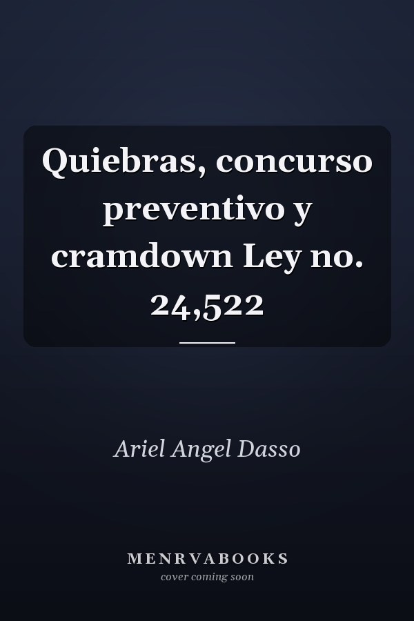 Quiebras, concurso preventivo y cramdown Ley no. 24,522
