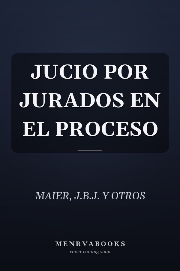 JUCIO POR JURADOS EN EL PROCESO