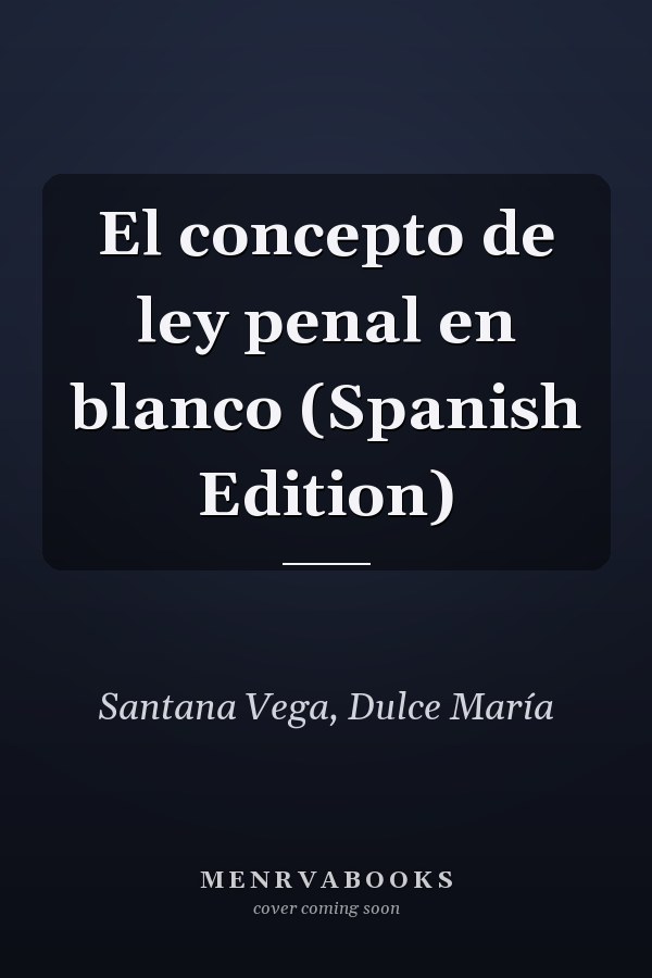 El concepto de ley penal en blanco (Spanish Edition)
