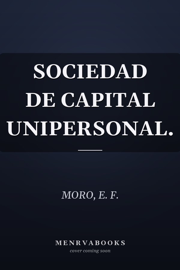 SOCIEDAD DE CAPITAL UNIPERSONAL.