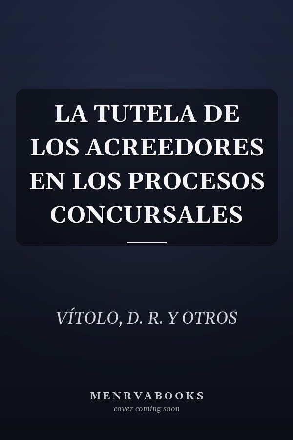 LA TUTELA DE LOS ACREEDORES EN LOS PROCESOS CONCURSALES