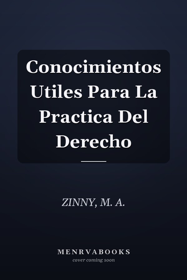 Conocimientos Utiles Para La Practica Del Derecho