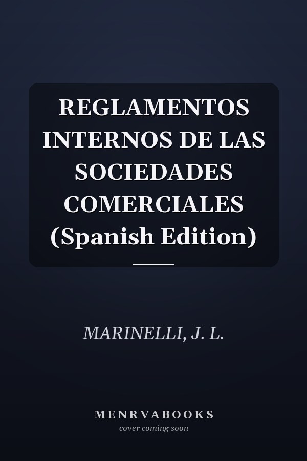 REGLAMENTOS INTERNOS DE LAS SOCIEDADES COMERCIALES (Spanish Edition)
