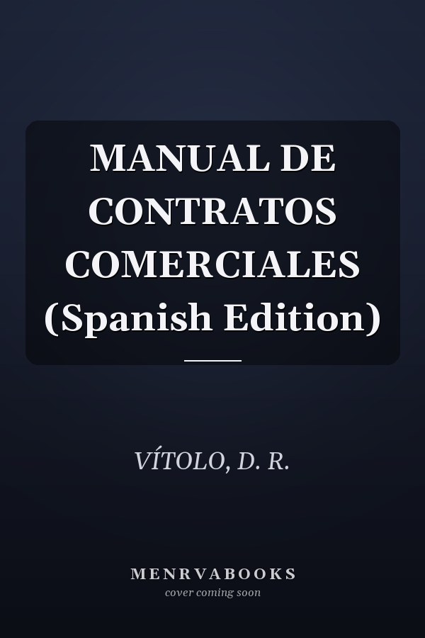 MANUAL DE CONTRATOS COMERCIALES (Spanish Edition)