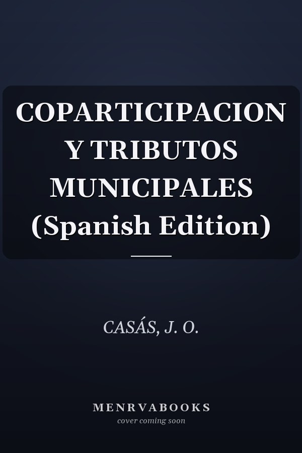 COPARTICIPACION Y TRIBUTOS MUNICIPALES (Spanish Edition)