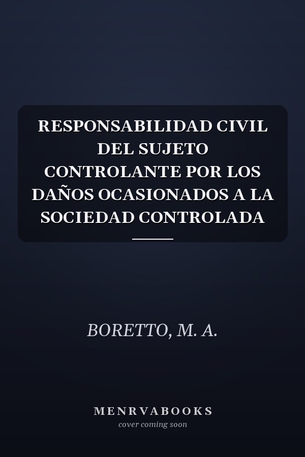 RESPONSABILIDAD CIVIL DEL SUJETO CONTROLANTE POR LOS DAÑOS OCASIONADOS A LA SOCIEDAD CONTROLADA