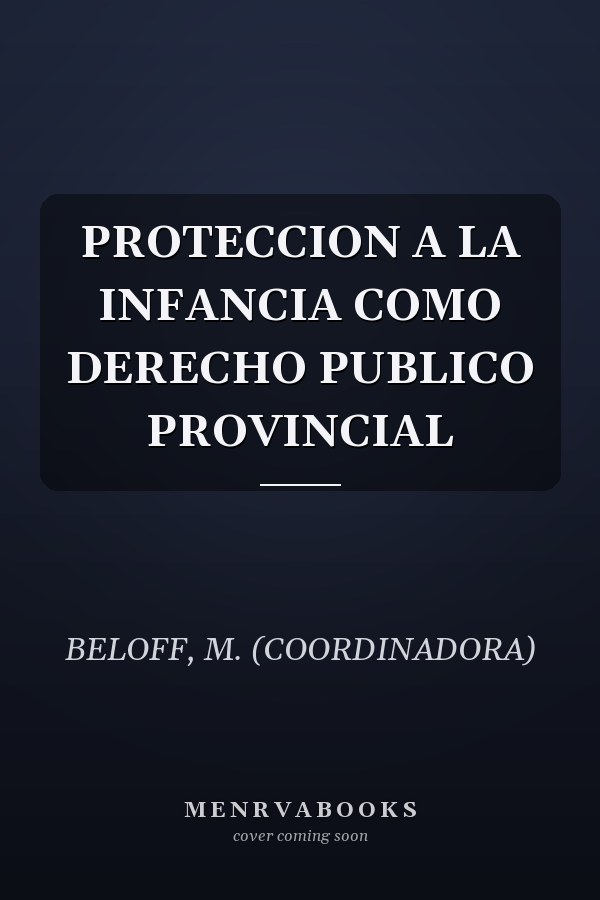 PROTECCION A LA INFANCIA COMO DERECHO PUBLICO PROVINCIAL