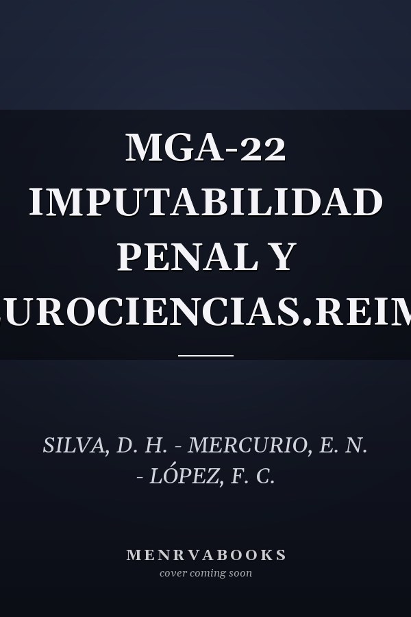 MGA-22 IMPUTABILIDAD PENAL Y NEUROCIENCIAS.REIMP.