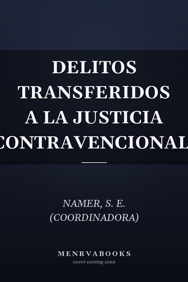 DELITOS TRANSFERIDOS A LA JUSTICIA CONTRAVENCIONAL.