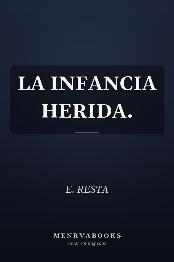 LA INFANCIA HERIDA.