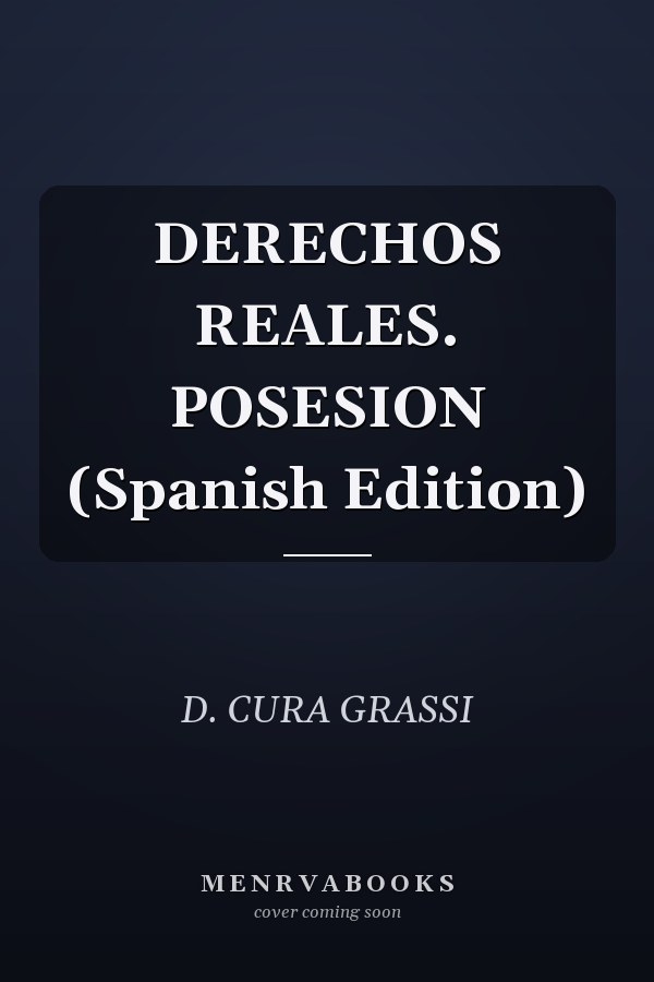 DERECHOS REALES. POSESION (Spanish Edition)