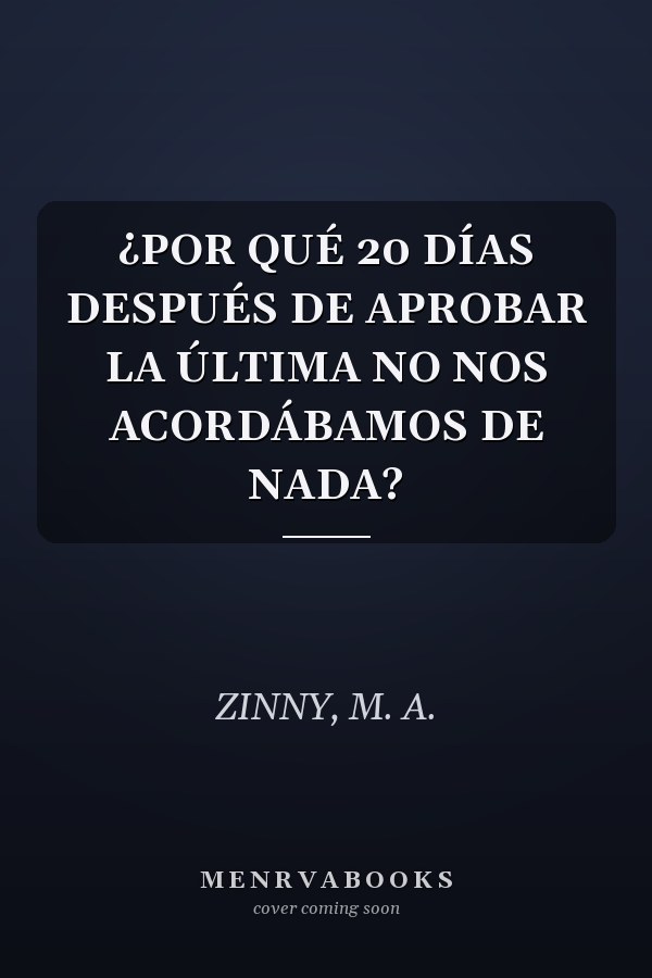 ¿POR QUÉ 20 DÍAS DESPUÉS DE APROBAR LA ÚLTIMA NO NOS ACORDÁBAMOS DE NADA?