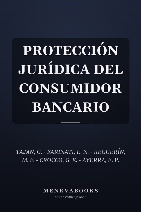 PROTECCIÓN JURÍDICA DEL CONSUMIDOR BANCARIO