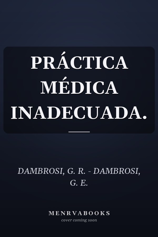 PRÁCTICA MÉDICA INADECUADA.