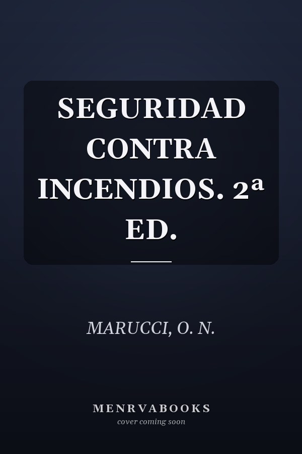 SEGURIDAD CONTRA INCENDIOS. 2ª ED.