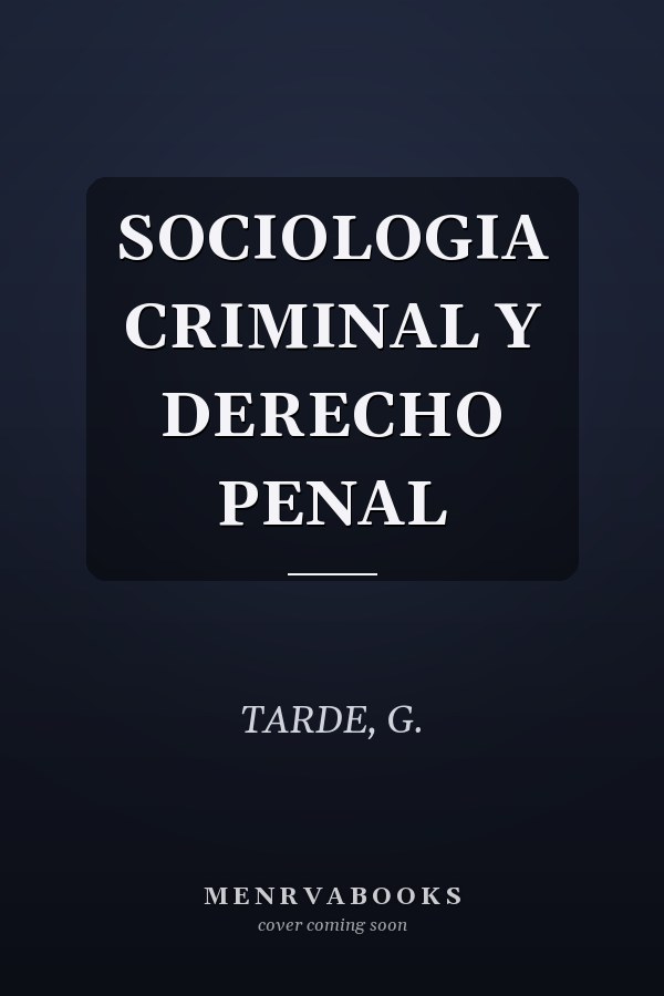 SOCIOLOGIA CRIMINAL Y DERECHO PENAL