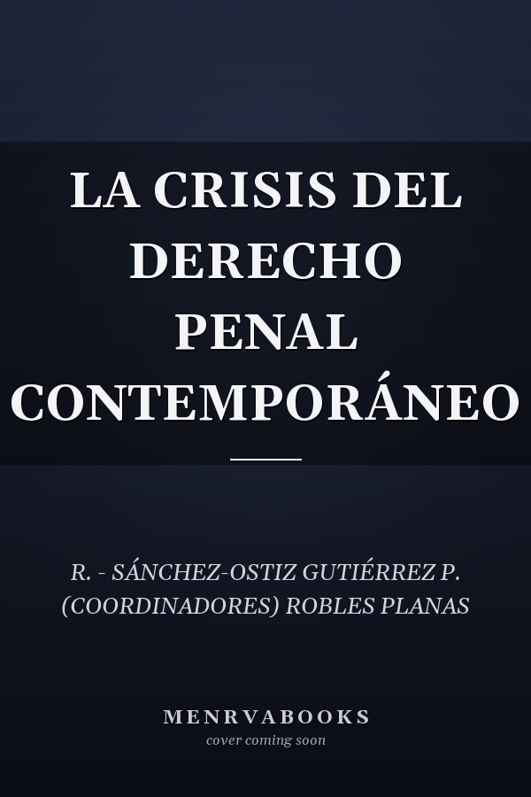LA CRISIS DEL DERECHO PENAL CONTEMPORÁNEO
