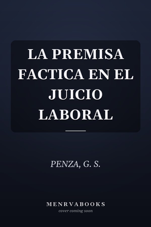 LA PREMISA FACTICA EN EL JUICIO LABORAL