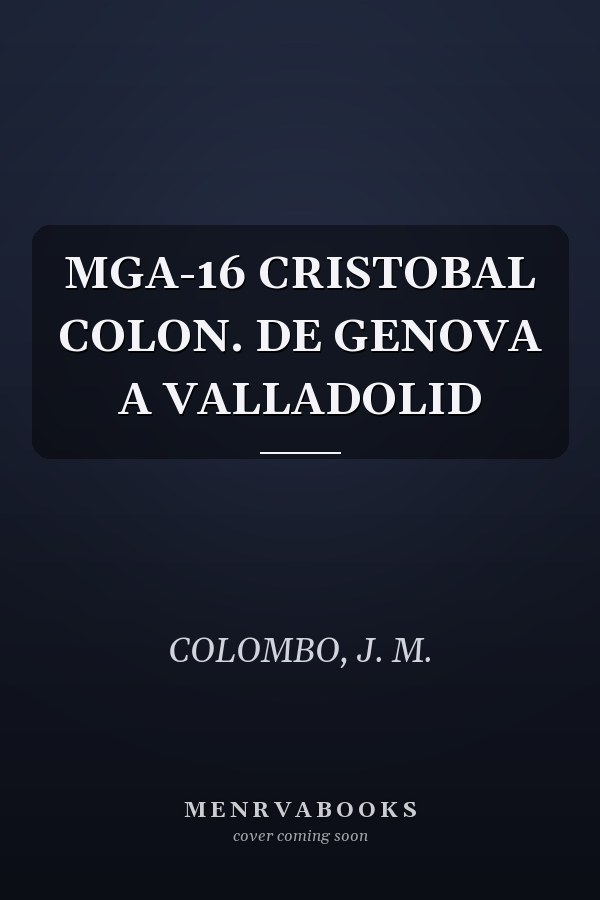 MGA-16 CRISTOBAL COLON. DE GENOVA A VALLADOLID